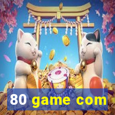 80 game com